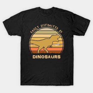 Easily Distracted By Dinosaurs T-Shirt